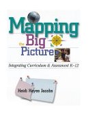Mapping the Big Picture Integrating Curriculum and Assessment K-12 cover art