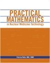 Practical Mathematics in Nuclear Medicine Technology 