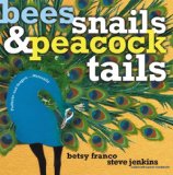 Bees, Snails, and Peacock Tails Patterns and Shapes... Naturally 2008 9781416903864 Front Cover