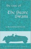 Case of the Suave Swami 2008 9781425152864 Front Cover