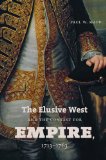 Elusive West and the Contest for Empire, 1713-1763 