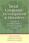 Dual Language Development and Disorders A Handbook on Bilingualism and Second Language Learning  9781557666864 Front Cover