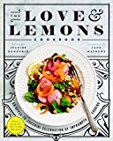 Love and Lemons Cookbook An Apple-To-Zucchini Celebration of Impromptu Cooking  9781583335864 Front Cover