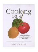 Cooking 1-2-3 500 Fabulous Three-Ingredient Recipes  9781584792864 Front Cover