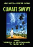 Climate Savvy Adapting Conservation and Resource Management to a Changing World cover art