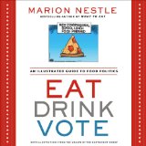 Eat Drink Vote An Illustrated Guide to Food Politics cover art