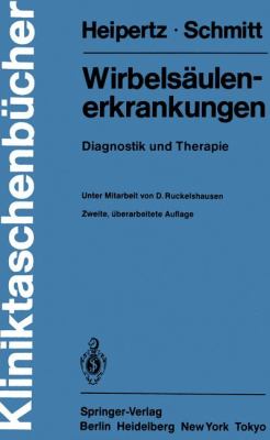 Wirbelsï¿½ulenerkrankungen Diagnostik und Therapie 2nd 1984 9783540130864 Front Cover
