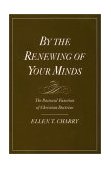 By the Renewing of Your Minds The Pastoral Function of Christian Doctrine