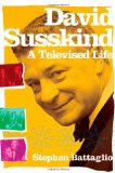 David Susskind A Televised Life 2010 9780312382865 Front Cover