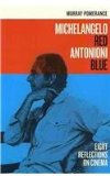 Michelangelo Red Antonioni Blue Eight Reflections on Cinema  9780520266865 Front Cover