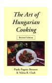 Art of Hungarian Cooking 2nd 1997 Revised  9780781805865 Front Cover