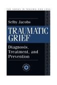 Traumatic Grief Diagnosis, Treatment, and Prevention  9780876309865 Front Cover