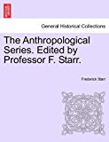 Anthropological Series Edited by Professor F Starr 2011 9781241324865 Front Cover