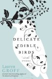 Delicate Edible Birds And Other Stories cover art