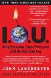 I. O. U. Why Everyone Owes Everyone and No One Can Pay 2010 9781439169865 Front Cover