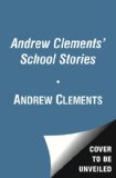 Andrew Clements' School Stories 2013 9781442493865 Front Cover