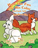 How the Fox Got His Color 2012 9781479389865 Front Cover