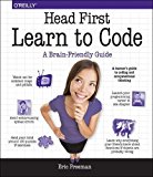 Head First Learn to Code A Learner's Guide to Coding and Computational Thinking  9781491958865 Front Cover