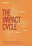 Impact Cycle What Instructional Coaches Should Do to Foster Powerful Improvements in Teaching  9781506306865 Front Cover