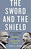 Sword and the Shield The Revolutionary Lives of Malcolm X and Martin Luther King Jr  9781541617865 Front Cover