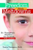 Freedom from Meltdowns Dr. Thompson's Solutions for Children with Autism cover art