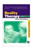 Reality Therapy for the 21st Century 