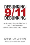 Debunking 9/11 Debunking An Answer to Popular Mechanics and the Other Defenders of the Official Conspiracy Theory cover art