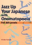 Jazz up Your Japanese with Onomatopoeia For All Levels 2nd 9781568364865 Front Cover