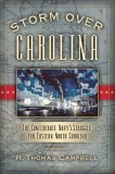 Storm over Carolina The Confederate Navy's Struggle for Eastern North Carolina 2005 9781581824865 Front Cover