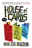 House of Cards The True Story of How a 26-Year-Old Fundamentalist Virgin Learned about Life, Love, and Sex by Writing Greeting Cards 2010 9781594484865 Front Cover