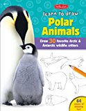 Polar Animals (Learn to Draw) Draw More Than 25 Favorite Arctic and Antarctic Wildlife Critters  9781600583865 Front Cover
