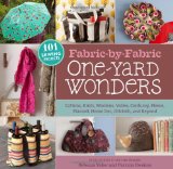 Fabric-By-Fabric One-Yard Wonders 101 Sewing Projects Using Cottons, Knits, Voiles, Corduroy, Fleece, Flannel, Home Dec, Oilcloth, Wool, and Beyond  9781603425865 Front Cover