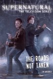 Supernatural The Roads Not Taken 2013 9781608871865 Front Cover