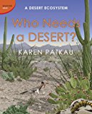 Who Needs a Desert? A Desert Ecosystem 2014 9781770493865 Front Cover
