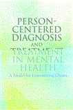 Person-Centered Diagnosis and Treatment in Mental Health A Model for Empowering Clients  9781849058865 Front Cover