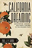 California Dreaming Boosterism, Memory, and Rural Suburbs in the Golden State  9781938228865 Front Cover