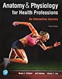 Anatomy and Physiology for Health Professions An Interactive Journey Plus Mylab Health Professions with Pearson EText -- Access Card Package 4th 9780135188866 Front Cover
