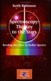 Spectroscopy: the Key to the Stars Reading the Lines in Stellar Spectra  9780387367866 Front Cover