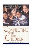 Connecting with Our Children Guiding Principles for Parents in a Troubled World cover art