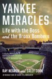 Yankee Miracles Life with the Boss and the Bronx Bombers 2013 9780871406866 Front Cover