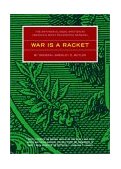 War Is a Racket The Antiwar Classic by America's Most Decorated Soldier cover art