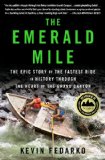Emerald Mile The Epic Story of the Fastest Ride in History Through the Heart of the Grand Canyon  9781439159866 Front Cover