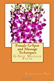 Female G-Spot and Massage Techniques G-Spot Massage Facts 2012 9781480160866 Front Cover