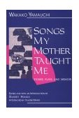 Songs My Mother Taught Me Stories, Plays, and Memoir cover art