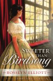Sweeter Than Birdsong 2012 9781595547866 Front Cover