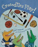 Crocodiles Play! 2009 9781894965866 Front Cover