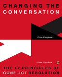 Changing the Conversation The 17 Principles of Conflict Resolution  9780143126867 Front Cover