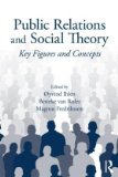 Public Relations and Social Theory Key Figures and Concepts cover art