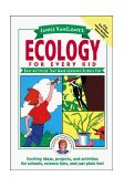 Janice VanCleave's Ecology for Every Kid Easy Activities That Make Learning Science Fun 1996 9780471100867 Front Cover