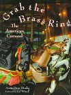 Grab the Brass Ring The American Carousel  9780517574867 Front Cover